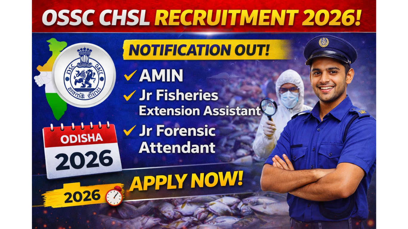 OSSC CHSL Recruitment 2026 – Notification Out for AMIN, Junior Fisheries Extension Assistant & Junior Forensic Attendant Posts